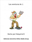 Hecho por:Valquiria12 - Las aventuras de J.
