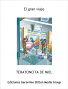 TERATONCITA DE MIEL - El gran viaje