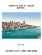 Majvic - Geronimo part en voyage (tome1)