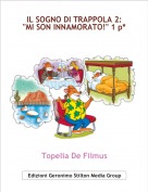 Topelia De Filmus - IL SOGNO DI TRAPPOLA 2: "MI SON INNAMORATO!" 1 p*