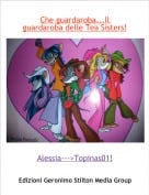 Alessia--->Topinas01! - Che guardaroba...Il guardaroba delle Tea Sisters!