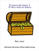 Rati Joani - En busca del tesoro 2 El libro viejo en blanco