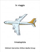 Irmatopizia - In viaggio
