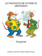 Gorgomel - LE FANTASTICHE STORIE DI GERONIMO