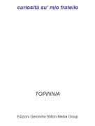 TOPINNIA - curiosit&agrave; su' mio fratello