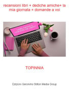 TOPINNIA - recensioni libri + dediche amiche+ la mia giornata + domande a voi