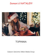 TOPINNIA - Domani &egrave; NATALE!!!!