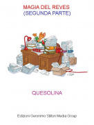 QUESOLINA - MAGIA DEL REVES (SEGUNDA PARTE)