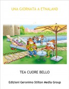 TEA CUORE BELLO - UNA GIORNATA A ETNALAND