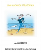 ALESSANDRO - UNA VACANZA STRATOPICA