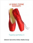 Topetta-perfetta<3 - LE DODICI TOPINE DANZANTI!