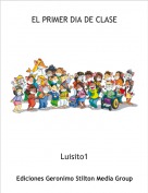 Luisito1 - EL PRIMER DIA DE CLASE