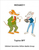 Topine BFF - INIZIAMO!!!