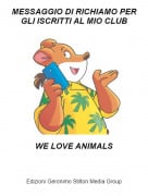 WE LOVE ANIMALS - MESSAGGIO DI RICHIAMO PER GLI ISCRITTI AL MIO CLUB