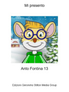 Anto Fontina 13 - Mi presento