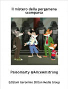 Paleomarty @AliceAmstrong - Il mistero della pergamena scomparsa