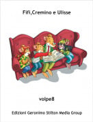 volpe8 - Fifi,Cremino e Ulisse