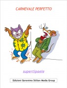 supertipaele - CARNEVALE PERFETTO