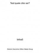 birba5 - Test:quale cibo sei?