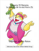 Gagamer version Raton - Gatonia VS RatoniaLa batalla de la escritura (5)