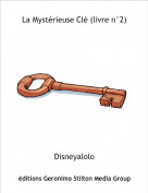 Disneyalolo - La Myst&eacute;rieuse Cl&eacute; (livre n&deg;2)