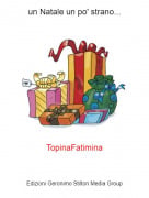TopinaFatimina - un Natale un po' strano...