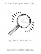 My Hero Academia. - Misterios que resolver.