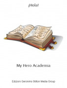 My Hero Academia - &iexcl;Hola!