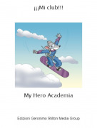 My Hero Academia - &iexcl;&iexcl;&iexcl;Mi club!!!