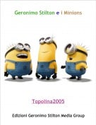 Topolina2005 - Geronimo Stilton e i Minions