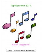 MaryF Leggitutto. - TopoSanremo 2013.