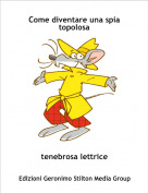 tenebrosa lettrice - Come diventare una spia topolosa