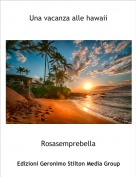 Rosasemprebella - Una vacanza alle hawaii(1)