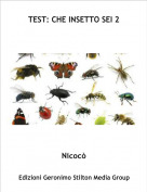 Nicoc&ograve; - TEST: CHE INSETTO SEI 2