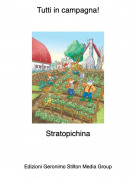 Stratopichina - Tutti in campagna!