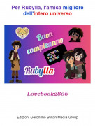 Lovebook2806 - Per Rubylla, l'amica migliore dell'intero universo