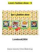 Lovebook2806 - Love's fashion show - 5