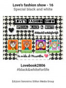 Lovebook2806#black&amp;whiteforlife - Love's fashion show - 16Special black and white