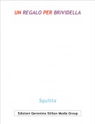 Squitta - UN REGALO PER BRIVIDELLA