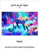 Mopje - jacht op de tijger3