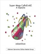 edostilton - Super-Mega CaRnEvAlEA topazia