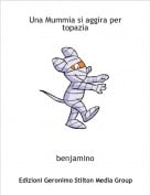 benjamino - Una Mummia si aggira per topazia