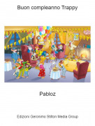 Pabloz - Buon compleanno Trappy
