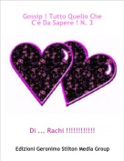 Di ... Rachi !!!!!!!!!!!! - Gossip ! Tutto Quello Che C'&egrave; Da Sapere ! N. 3