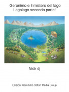 Nick dj - Geronimo e il mistero del lago Lagolago seconda parte!