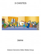 Jaime - 3 CHISTES