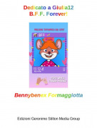 Bennybenex Formaggiotta - Dedicato a Giulia12B.F.F. Forever!