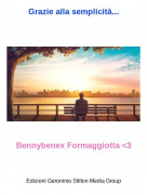 Bennybenex Formaggiotta <3 - Grazie alla semplicit&agrave;...