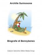 Biografie di Bennybenex - Archille Surmosone
