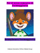 Bennybenex Formaggiotta - Per il terzo concorso di Formaggiarta